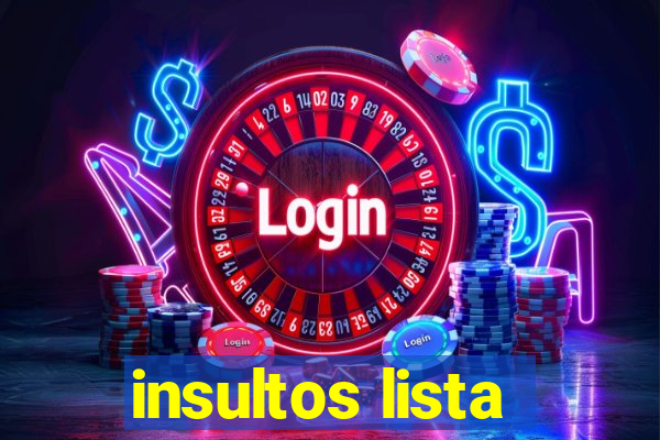 insultos lista